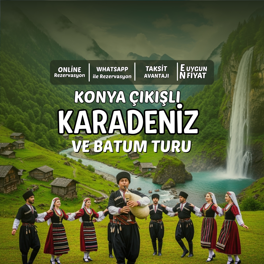 Konya Çıkışlı Doğu Karadeniz Ve Batum Turu